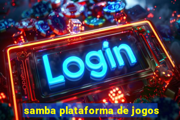 samba plataforma de jogos